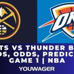 Nuggets vs Thunder Betting Trends, Odds, Prediction | Game 1 | NBA