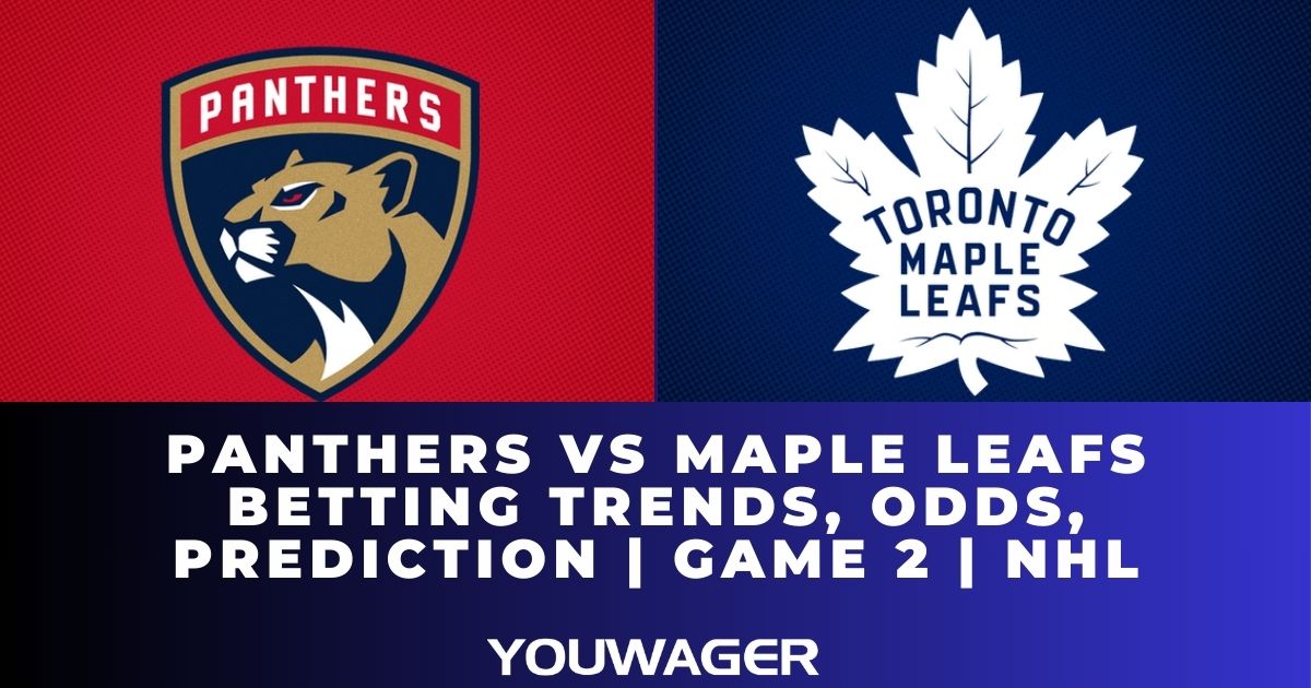 Panthers vs Maple Leafs Betting Trends, Odds, Prediction | Game 2 | NHL