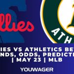 Phillies vs Athletics Betting Trends, Odds, Prediction | May 23 | MLB