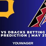 Pirates vs DBacks Betting Trends, Odds, Prediction | May 27 | MLB