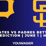 Pirates vs Padres Betting Prediction | June 1 | MLB
