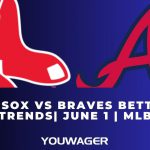 Red Sox vs Braves Betting Trends | June 1 | MLB