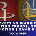 Rockets vs Warriors Betting Trends, Odds, Prediction | Game 6 | NBA