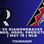 Rockies vs Diamondbacks Betting Trends, Odds, Prediction | May 16 | MLB
