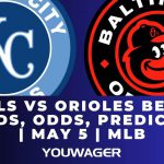 Royals vs Orioles Betting Trends, Odds, Prediction | May 5 | MLB