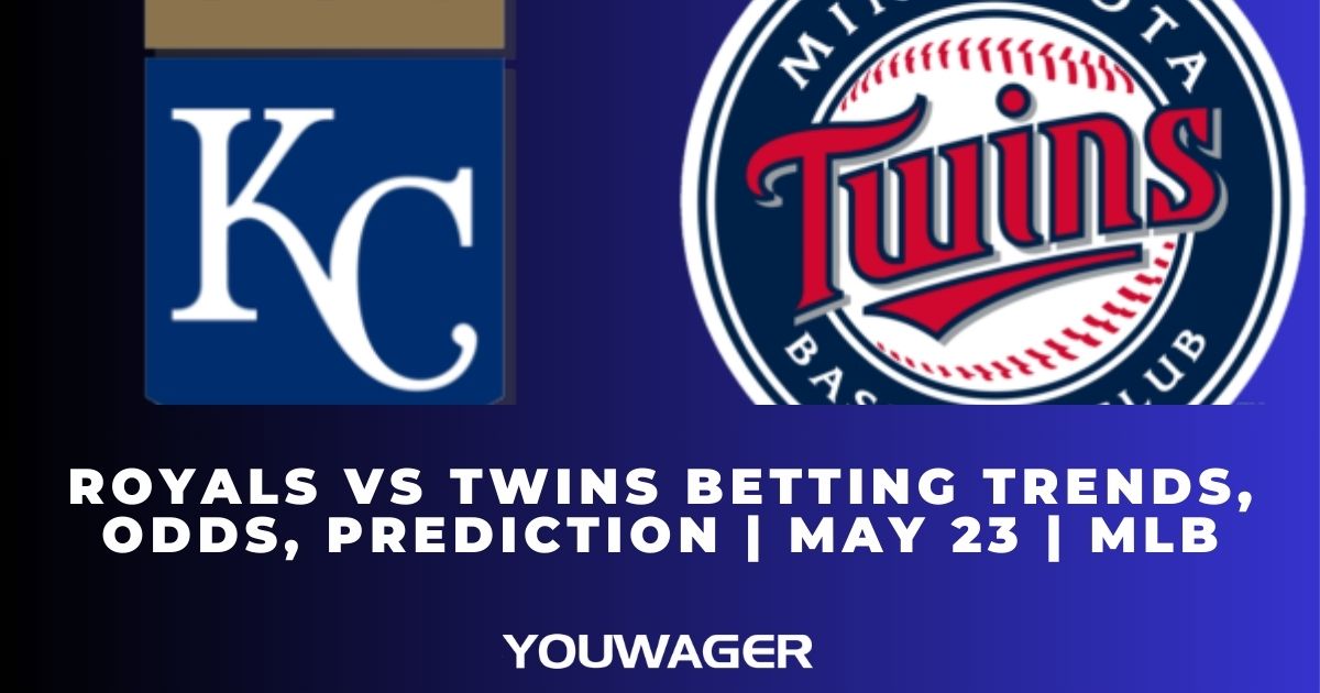 Royals vs Twins Betting Trends, Odds, Prediction | May 23 | MLB