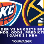 Thunder vs Nuggets Betting Trends, Odds, Prediction | Game 3 | NBA