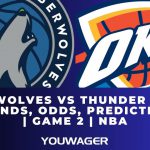 Timberwolves vs Thunder Betting Trends, Odds, Prediction | Game 2 | NBA