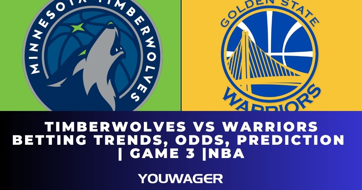 Timberwolves vs Warriors Betting Trends, Odds, Prediction | Game 3 |NBA