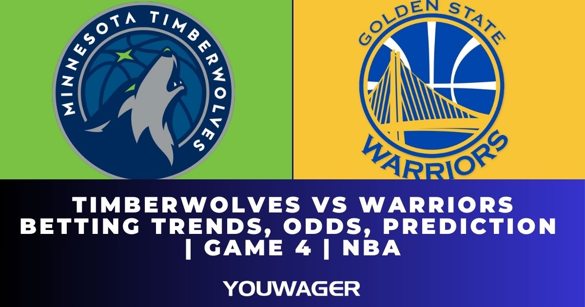 Timberwolves vs Warriors Betting Trends, Odds, Prediction | Game 4 | NBA