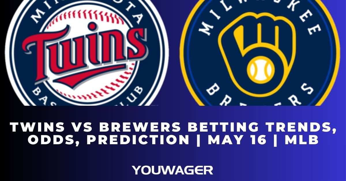 Twins vs Brewers Betting Trends, Odds, Prediction | May 16 | MLB