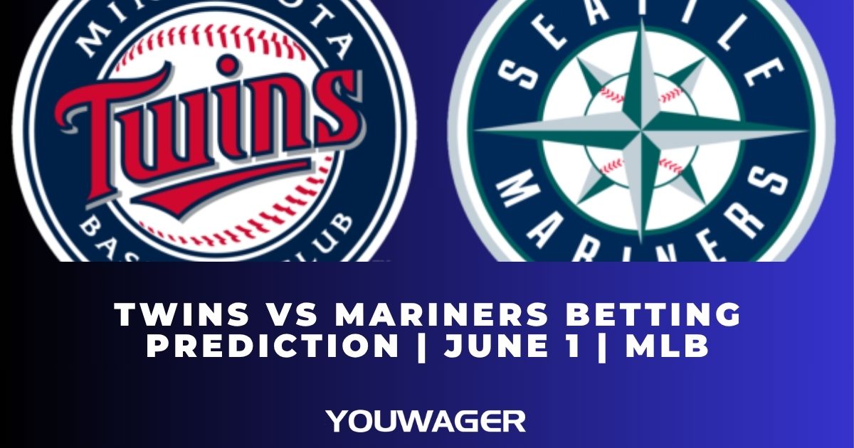 Twins vs Mariners Betting Prediction | June 1 | MLB