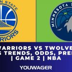 Warriors vs Timberwolves Betting Trends, Odds, Prediction | Game 2 | NBA