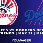 Yankees vs Dodgers Betting Trends | May 31 | MLB