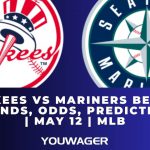 Yankees vs Mariners Betting Trends, Odds, Prediction | May 12 | MLB