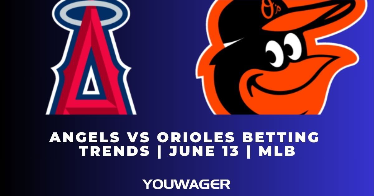 Angels vs Orioles Betting Trends | June 13 | MLB