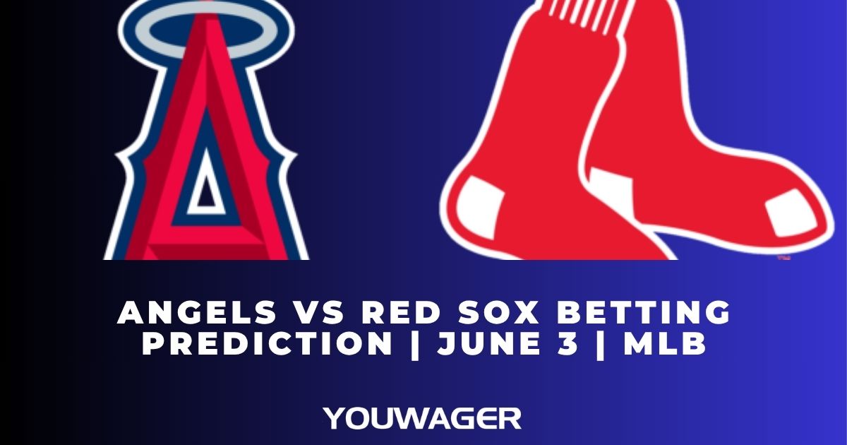 Angels vs Red Sox Betting Prediction | June 3 | MLB