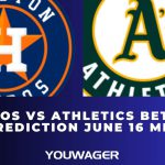 Astros vs Athletics Betting Prediction June 16 MLB