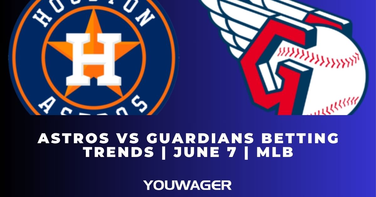 Astros vs Guardians Betting Trends | June 7 | MLB