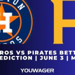 Astros vs Pirates Betting Prediction June 3 MLB