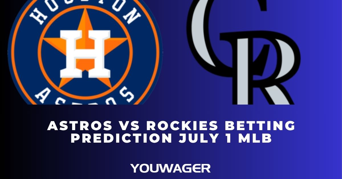 Astros vs Rockies Betting Prediction July 1 MLB