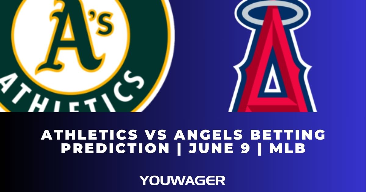 Athletics vs Angels Betting Prediction | June 9 | MLB
