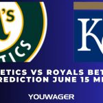 Athletics vs Royals Betting Prediction June 15 MLB