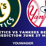 Athletics vs Yankees Betting Prediction June 27 MLB