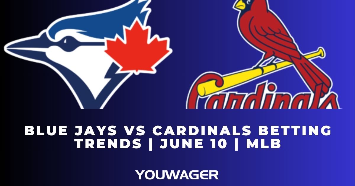 Blue Jays vs Cardinals Betting Trends | June 10 | MLB