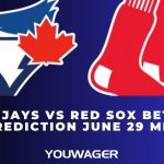 Blue Jays vs Red Sox Betting Prediction June 29 MLB