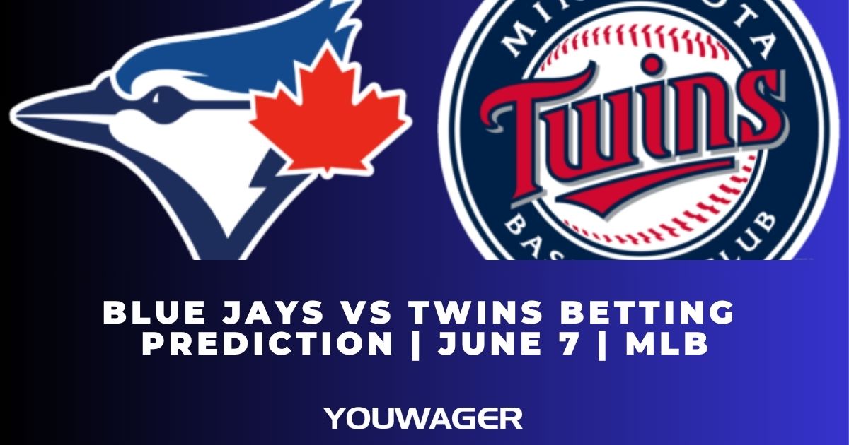 Blue Jays vs Twins Betting Prediction | June 7 | MLB
