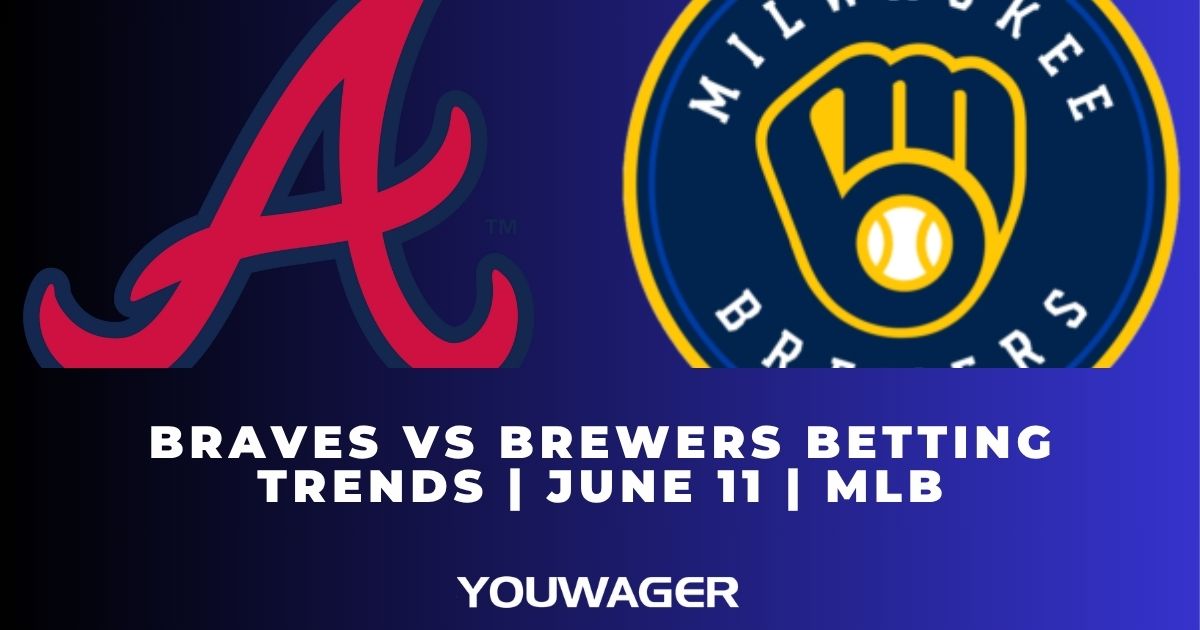 Braves vs Brewers Betting Trends | June 11 | MLB