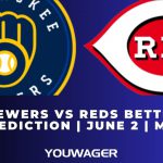 Brewers vs Reds Betting Prediction | June 2 | MLB