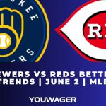 Brewers vs Reds Betting Trends | June 2 | MLB
