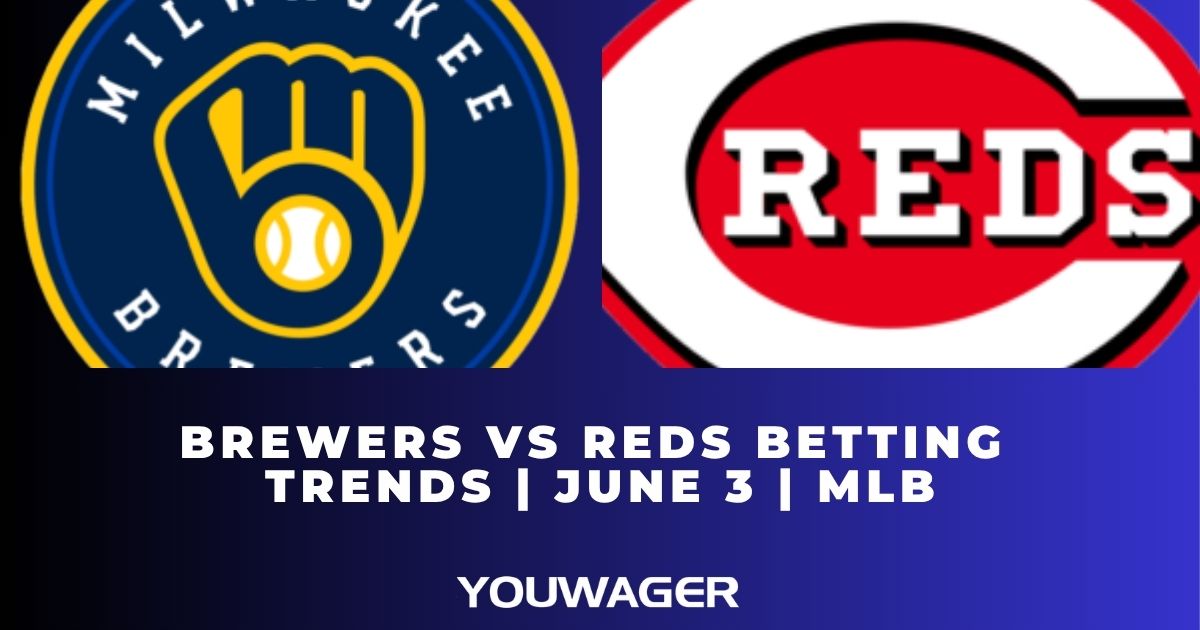 Brewers vs Reds Betting Trends | June 3 | MLB