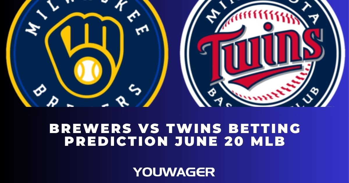 Brewers vs Twins Betting Prediction June 20 MLB
