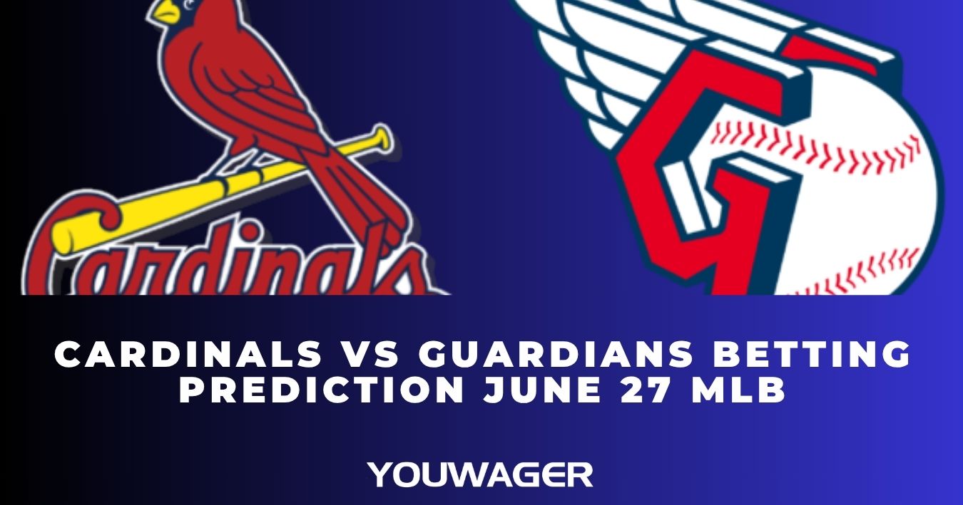 Cardinals vs Guardians Betting Prediction June 27 MLB