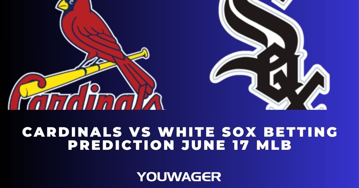 Cardinals vs White Sox Betting Prediction June 17 MLB