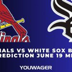 Cardinals vs White Sox Betting Prediction June 19 MLB