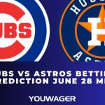 Cubs vs Astros Betting Prediction June 28 MLB
