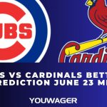 Cubs vs Cardinals Betting Prediction June 23 MLB
