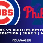 Cubs vs Phillies Betting Prediction | June 9 | MLB