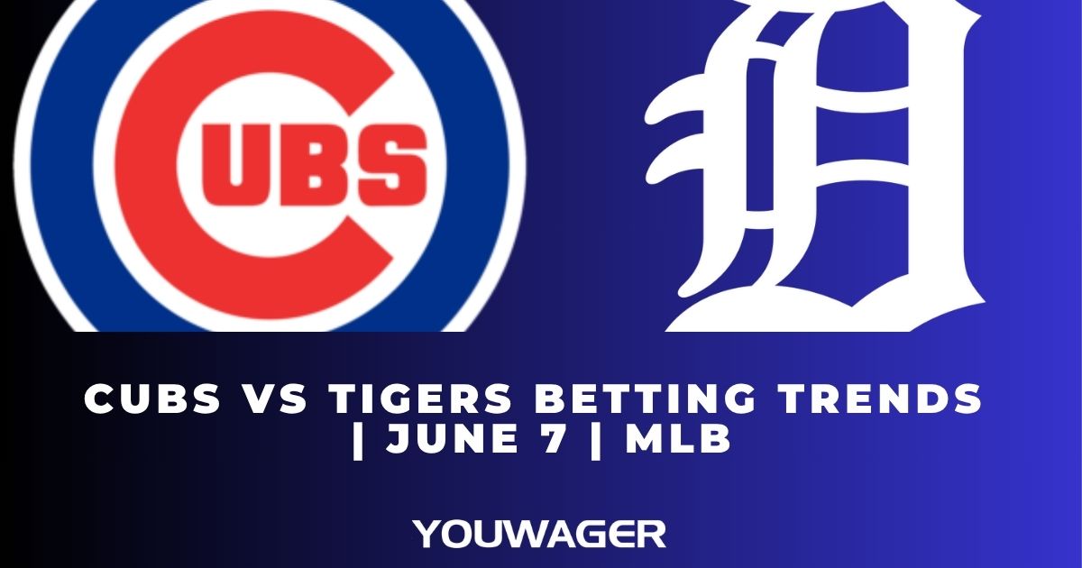 Cubs vs Tigers Betting Trends | June 7 | MLB