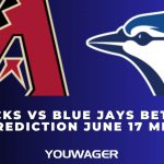 DBacks vs Blue Jays Betting Prediction June 17 MLB