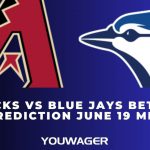 DBacks vs Blue Jays Betting Prediction June 19 MLB