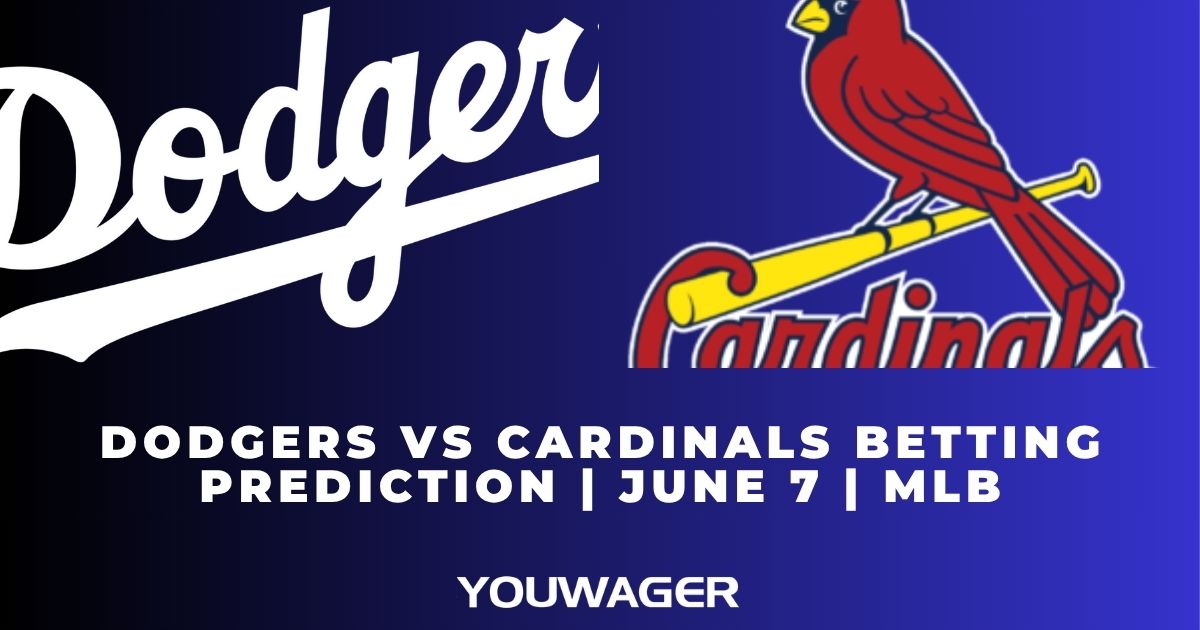 Dodgers vs Cardinals Betting Prediction | June 7 | MLB