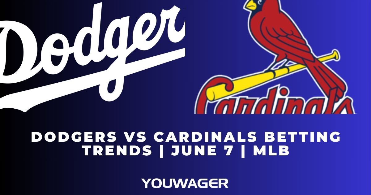 Dodgers vs Cardinals Betting Trends | June 7 | MLB