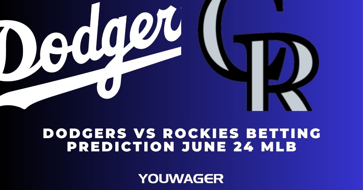 Dodgers vs Rockies Betting Prediction June 24 MLB