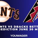 Giants vs DBacks Betting Prediction June 30 MLB