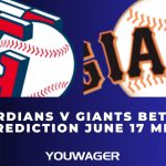 Guardians vs Giants Betting Prediction June 17 MLB